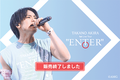 TAKANO AKIRA 1st Live Tour ENTER